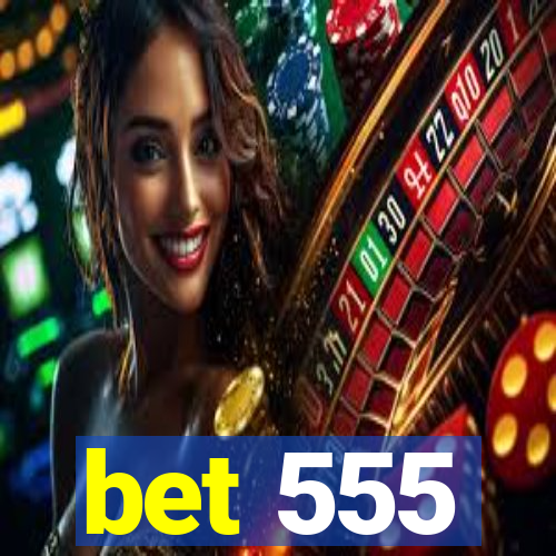 bet 555